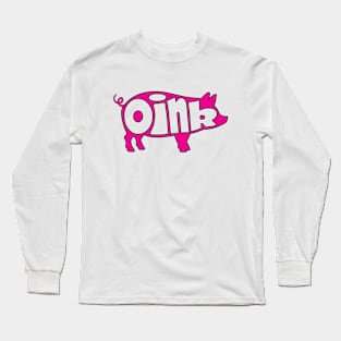 Pig! Long Sleeve T-Shirt